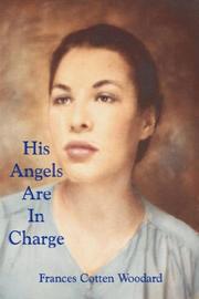 Cover of: His Angels Are In Charge by Frances,Cotten Woodard