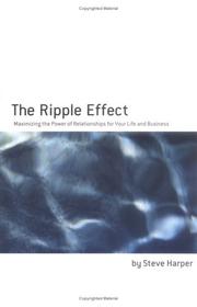 Cover of: The Ripple Effect: Maximizing the Power of Relationships for Life & Business