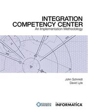 Cover of: Integration Competency Center: An Implementation Methodology