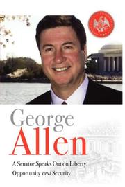 Cover of: George Allen: A Senator Speaks Out On Liberty, Opportunity, and Security