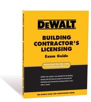 Cover of: DEWALT  Building Contractor's Licensing Exam Guide (Dewalt Exam/Certification Series)