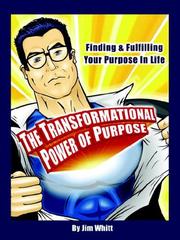 Cover of: The Transformational Power of Purpose | Jim, F Whitt