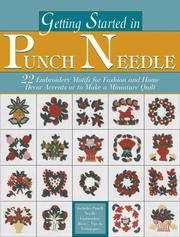 Cover of: Getting started in punch needle by [editor-in-chief, Becky Johnston].
