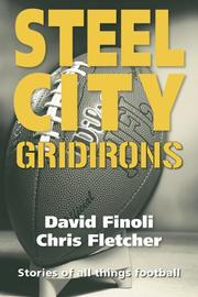 Cover of: Steel City Gridirons: Stories of All Things Football from the High Schools, the Colleges, the Pros, and the Earliest Days of the Game