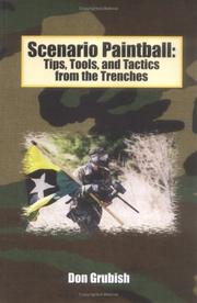 Cover of: Scenario Paintball: Tips, Tools, and Tactics from the Trenches