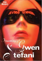 Cover of: Dreaming of Gwen Stefani by Evan Mandery