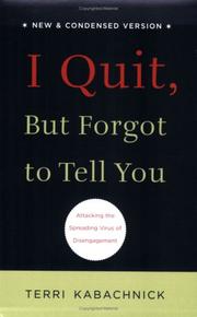 Cover of: I Quit, But Forgot to Tell You by Terri Kabachnick