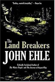 The Land Breakers by John Ehle