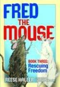 Cover of: Fred the Mouse Book Three: Rescuing Freedom (Fred the Mouse)