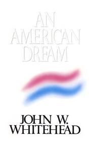 An American dream by John W. Whitehead