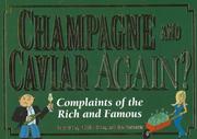 Cover of: Champagne and Caviar Again?: Complaints of the Rich and Famous