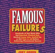 Cover of: Famous Failures: Hundreds of Hot Shots Who Got Rejected, Flunked Out, Worked Lousy Jobs, Goofed Up, or Did Time in Jail Before Achieving Phenomenal Success