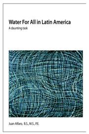 Water For All In Latin America by Juan Alfaro  B.S.M.S.P.E.