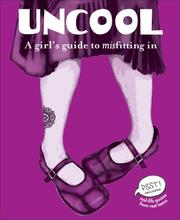 Cover of: Uncool: A Girl's Guide to Misfitting In