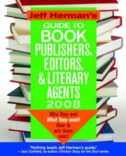 Cover of: Jeff Herman's Guide to Book Publishers, Editors & Literary Agents 2008: Who They Are! What They Want! How to Win Them Over! (Jeff Herman's Guide to Book Editors, Publishers, and Literary Agents)