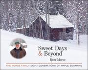 Cover of: Sweet Days & Beyond: The Morse Family - Eight Generations of Maple Sugaring