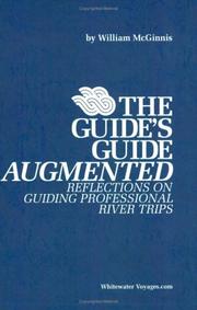 Cover of: The Guide's Guide Augmented: Reflections on Guiding Professional River Trips