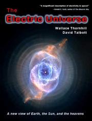 Cover of: The Electric Universe | Wallace Thornhill & David Talbott