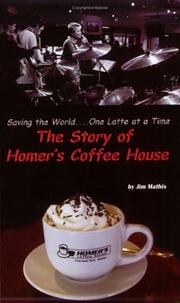 Cover of: Saving the World One Latte at a Time: The Story of Homer's Coffee House