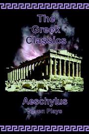 Cover of: The Greek Classics: Aeschylus - Seven Plays (The Greek Classics)
