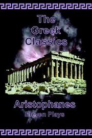 Cover of: The Greek Classics: Aristophanes - Eleven Plays (The Greek Classics)