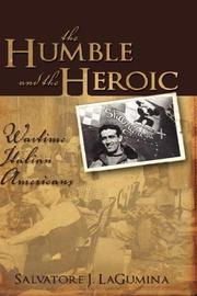 Cover of: The Humble And the Heroic: Wartime Italian Americans