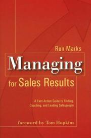 Cover of: Managing for Sales Results: A Fast-Action Guide to Finding, Coaching & Leading Salespeople