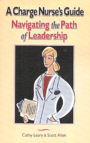 Cover of: A Charge Nurse's Guide: Navigating the Path of Leadership
