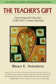 Cover of: The Teacher's Gift: Discovering and Using Your Core Gift to Inspire and Heal