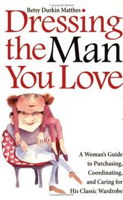 Cover of: Dressing the Man You Love by Betsy Durkin Matthes