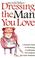 Cover of: Dressing the Man You Love