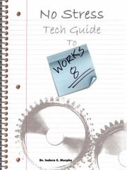 Cover of: No Stress Tech Guide To Microsoft Works 8 by Indera Murphy