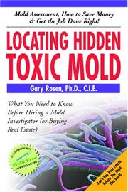 Cover of: Locating Hidden Toxic Mold by Gary Rosen