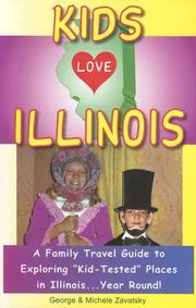 Cover of: Kids Love Illinois: A Family Travel Guide to Exploring "Kid-Tested" Places in Illinois... Year Round! (Kids Love Illinois)
