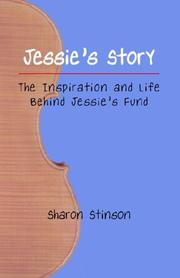 Cover of: Jessie's Story: The Inspiration And Life Behind Jessie's Fund