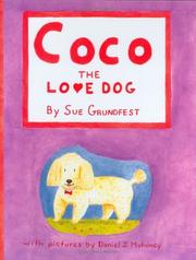 Coco the Love Dog by Sue Grundfest And Daniel J. Mahoney