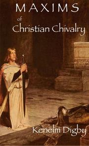 Maxims of Christian chivalry by Kenelm Henry Digby