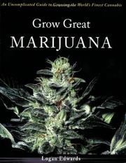 Cover of: Grow Great Marijuana by Logan Edwards, Logan Edwards