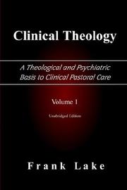 Cover of: Clinical Theology, a Theological And Psychiatric Basis to Clinical Pastoral Care (Volume 1)