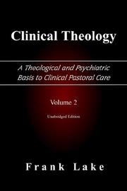 Cover of: Clinical Theology, a Theological And Psychiatric Basis to Clinical Pastoral Care (Volume 2)