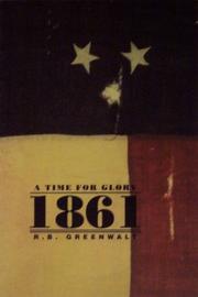 1861 A Time For Glory (Civil War Soldier) by R. B. Greenwalt