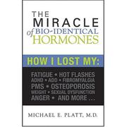 Cover of: The Miracle of Bio-Identical Hormones