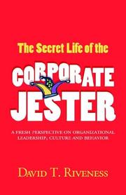 Cover of: The Secret Life of the Corporate Jester: A Fresh Perspective on Organizational Leadership, Culture and Behavior