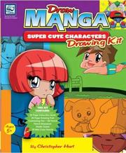 Cover of: Draw Manga Super Cute Characters Drawing Kit | Christopher Hart