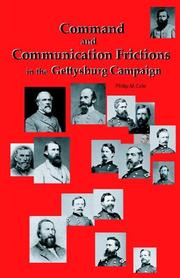 Cover of: Command and Communication Frictions in the Gettysburg Campaign by Philip, M. Cole