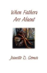 Cover of: When Fathers Are Absent | Jeanette, D. Gomes