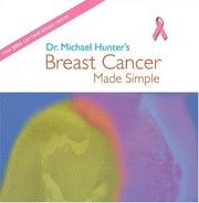 Cover of: Dr. Michael Hunter's Breast Cancer Made Simple