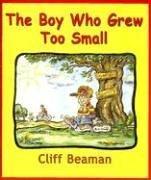 Cover of: The Boy Who Grew Too Small