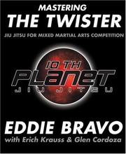 Cover of: Mastering the Twister: Jiu-jitsu for Mixed Martial Arts Competition