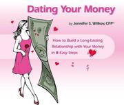 Cover of: Dating Your Money: How to Build a Long-lasting Relationship With Your Money in 8 Easy Steps (Dating Your Money)